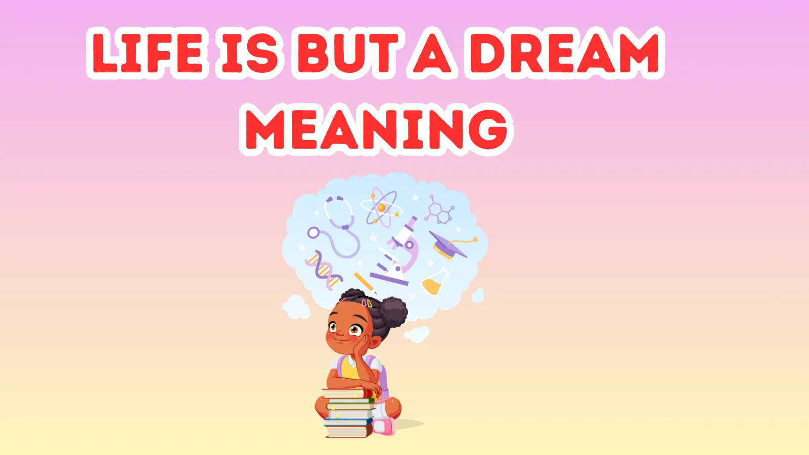 Life Is But A Dream Meaning