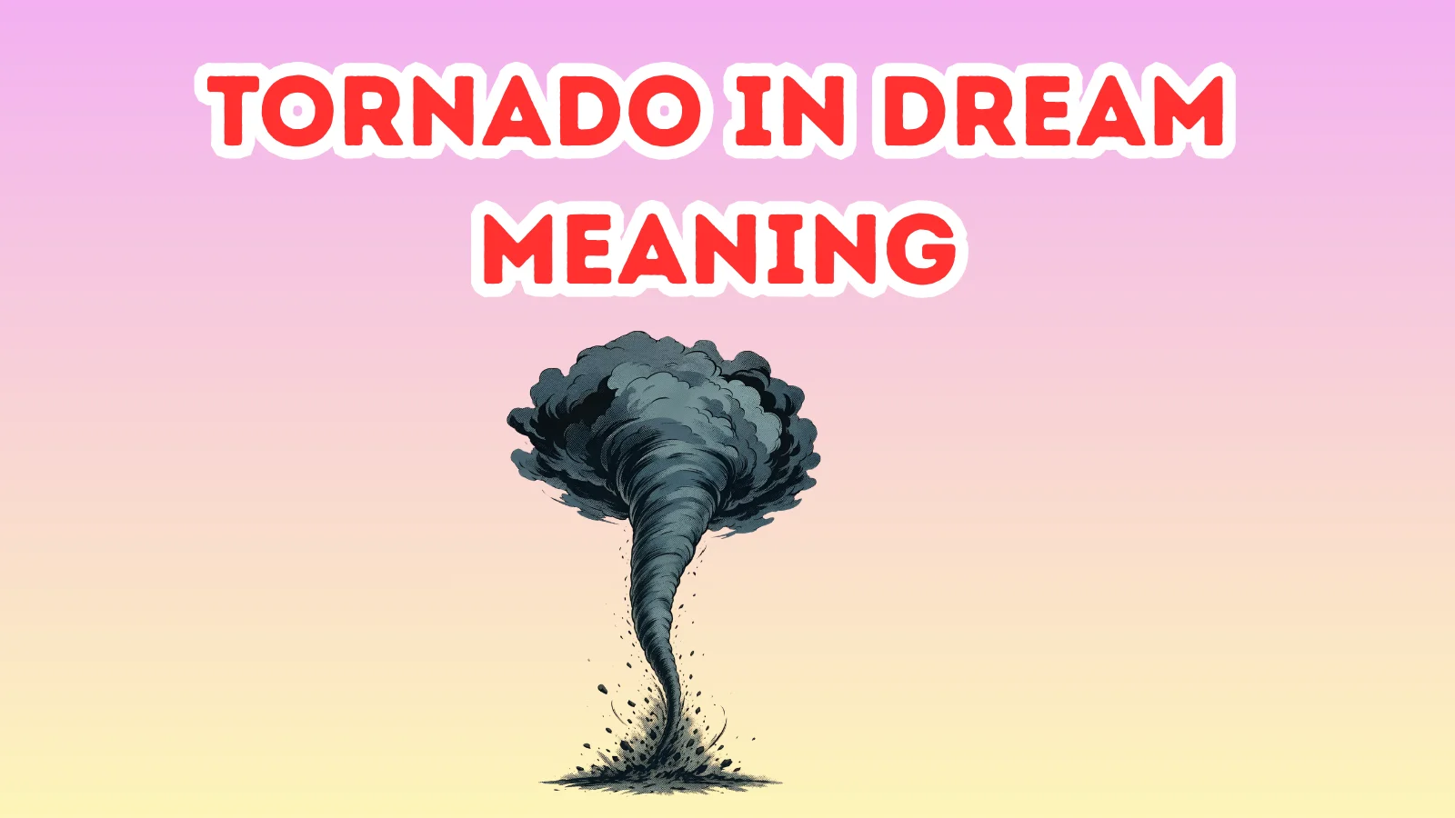 Tornado In Dream Meaning