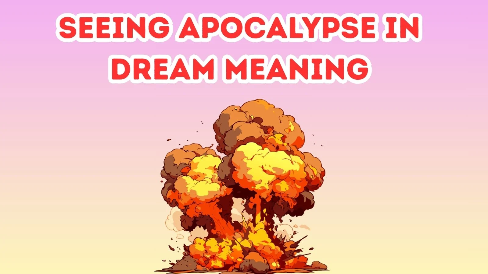 Seeing Apocalypse In Dream Meaning