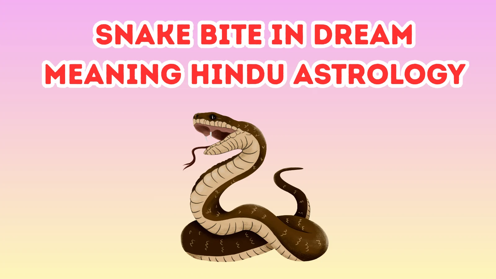 Snake Bite In Dream Meaning Hindu Astrology